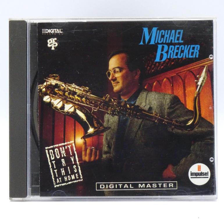 Don't Try This at Home  / Michael Brecker -  CD - Made in GERMANY  1988 -  GRP   RECORDS GRP01142 -  CD APERTO